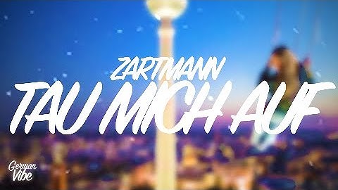 Thumbnail of Zartmann - tau mich auf (lyrics) 🎧 "Wenn du mir sagst, dass du mich brauchst, ich brauch' dich auch"