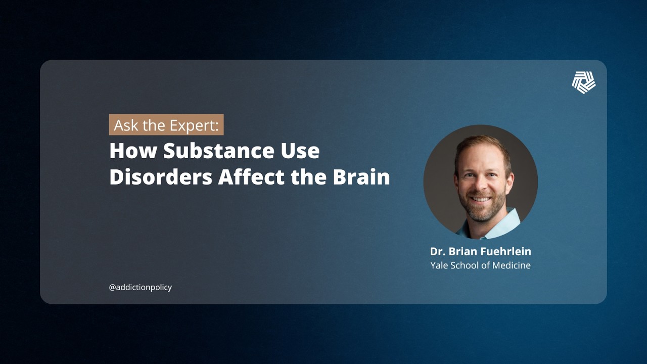 How Substance Use Disorders Affect the Brain with Dr. Brian Fuehrlein