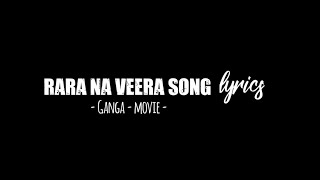 Rara Na Veera song lyrics Ganga movie - black screen video| Rebel 👑 king Narendra |