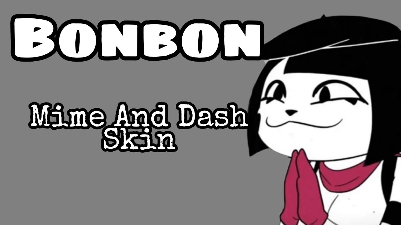 Dash round 2. MIME and Dash Bonbon. MIME and Dash. MIME and Dash 2.