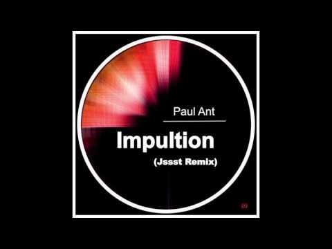 Paul ant - impultion (Jssst Remix)