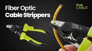 trueCABLE’s Fiber Optic Cable Strippers: The Essential Tool for Fiber Optic Installations