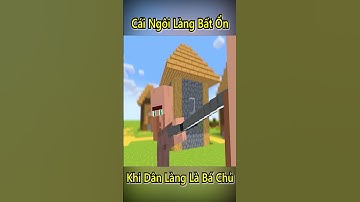Cái Ngôi Làng Bất Ổn Khi Dân Làng Là Bá Chủ Trong Minecraft #shorts