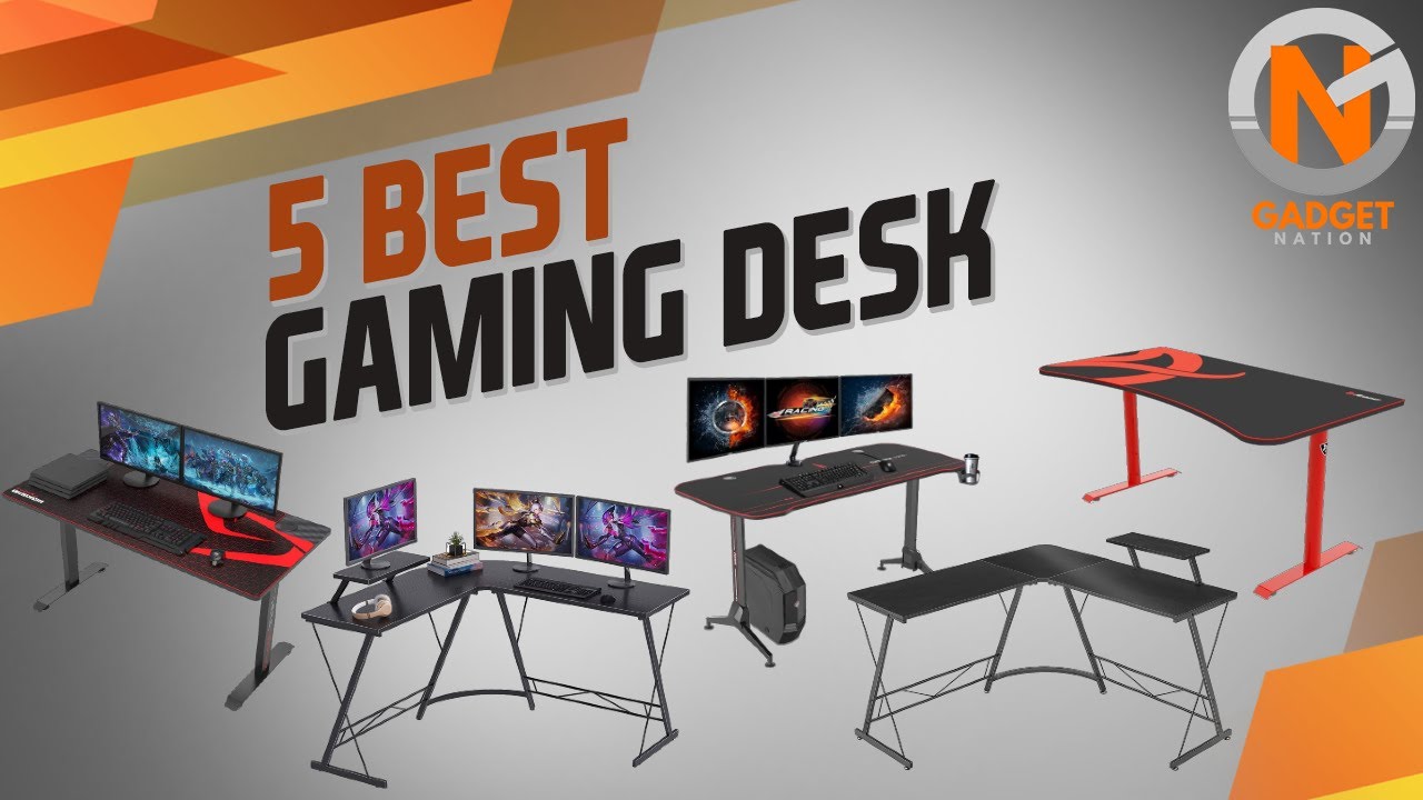 5 Best Gaming Desk 2021