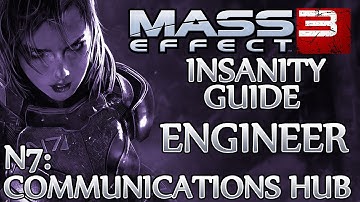 ★ Mass Effect 3 ▪ Insanity Engineer Guide - N7: Communications Hub ▪ Ontarom