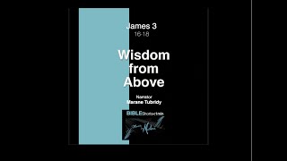 James 3: 16-18 "Wisdom from Above" Marlane Tubridy,  narrator #Shorts