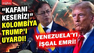 Trump Venezuelayı Işgal Emri Verdi Kolombiya Uyardı