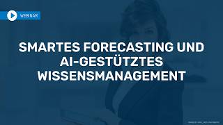 Smartes Forecasting und AI-gestütztes Wissensmanagement