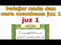 Inilah kunci dasar agar bisa membaca al quran dengan tahsin dan nada yang bagus juz 1