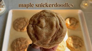 Soft Chewy Maple Snickerdoodles Bake With Me