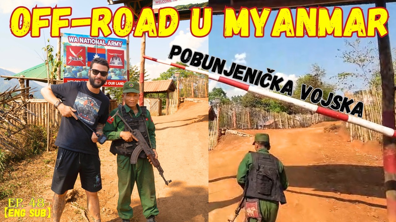 Off-road do granice s Myanmarom: Pobunjenička vojska nas pustila! | Put oko svijeta, ep. 49