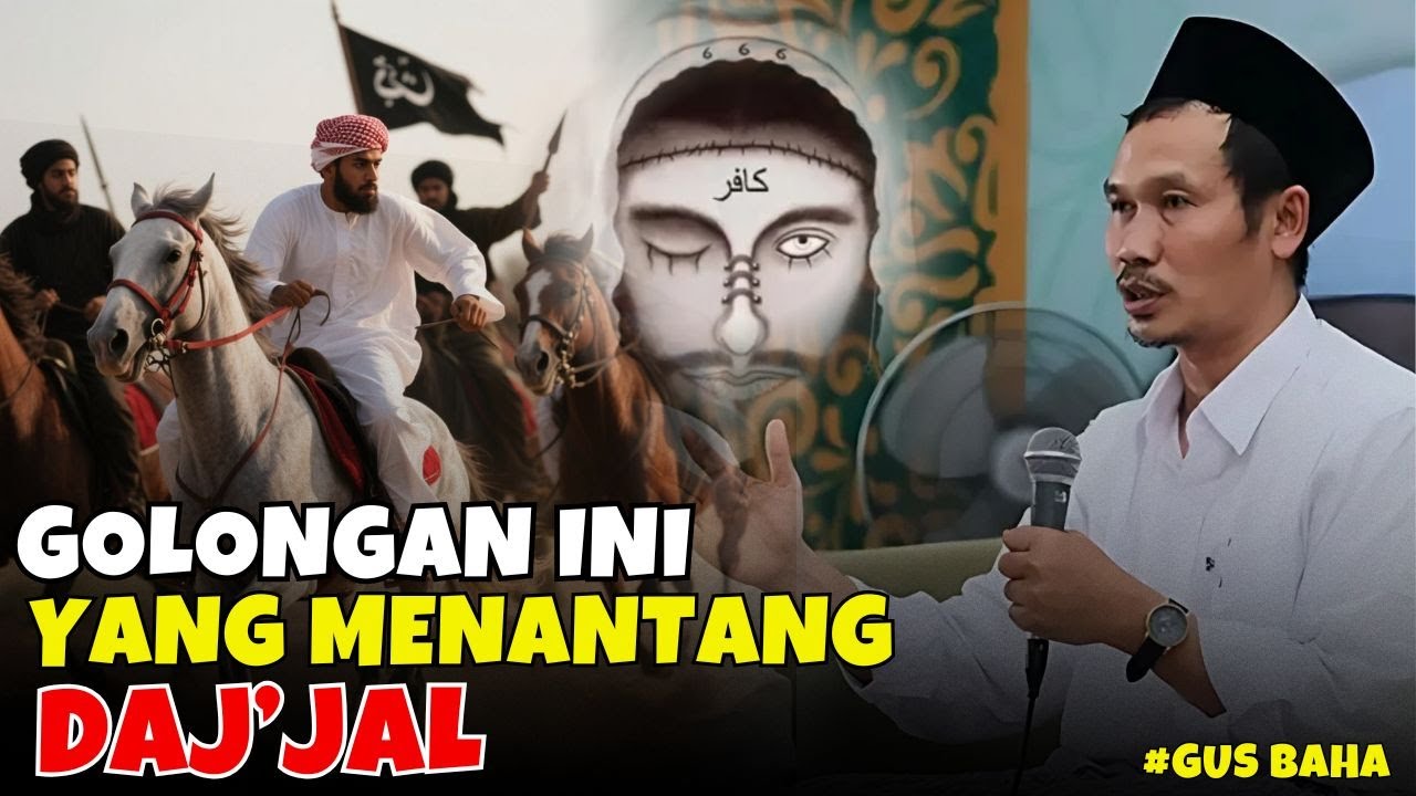 Gus Baha Terbaru : Inilah Golongan yang Akan Menantang Dajjal di Akhir Zaman