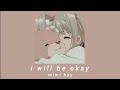 ✧ i will be okay - mimi bay (lyrics video) ✧