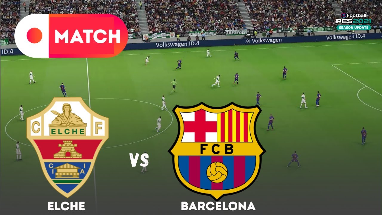 BARCELONA vs ELCHE | La liga 2025 Match Simulation | eFootball PES 21 Gameplay