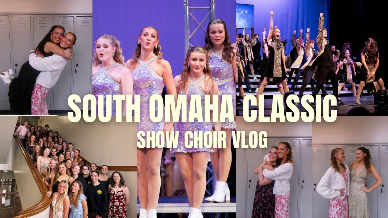 SOUTH OMAHA CLASSIC 🎵🕺🌟 (show choir vlog!)