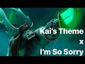 Kais theme x im so sorry nova mix