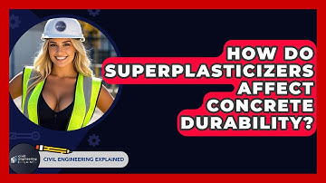 How Do Superplasticizers Affect Concrete Durability? - Civil Engineering Explained
