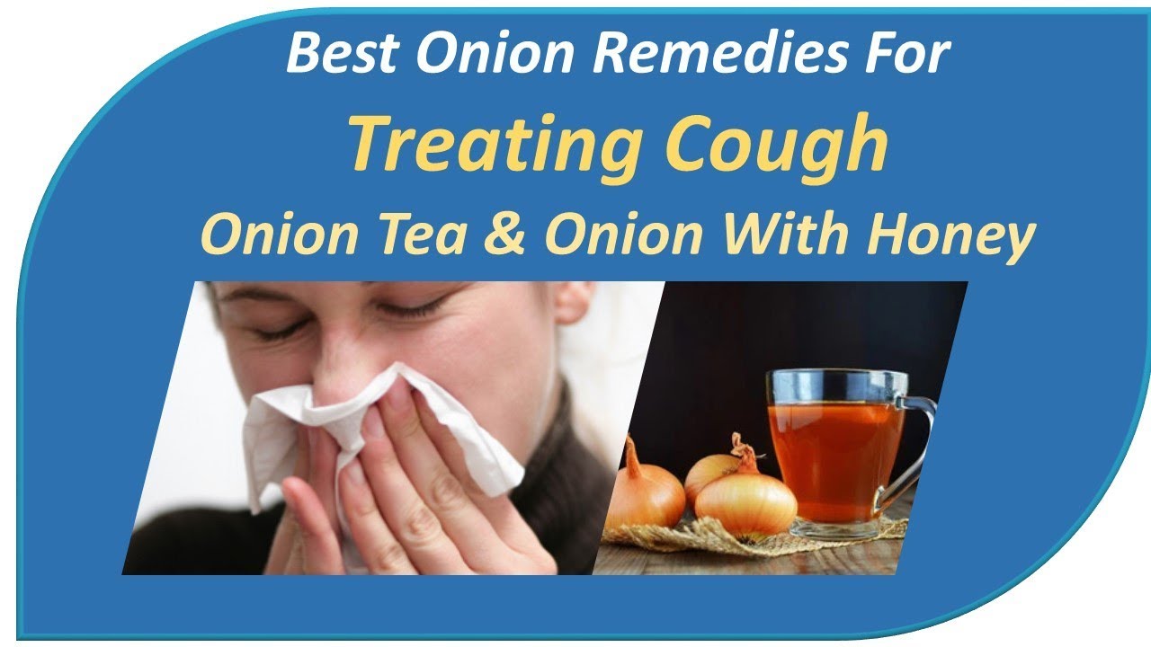 Best Onion Remedies for Treating Cough Onion Tea & Onion with Honey YouTube