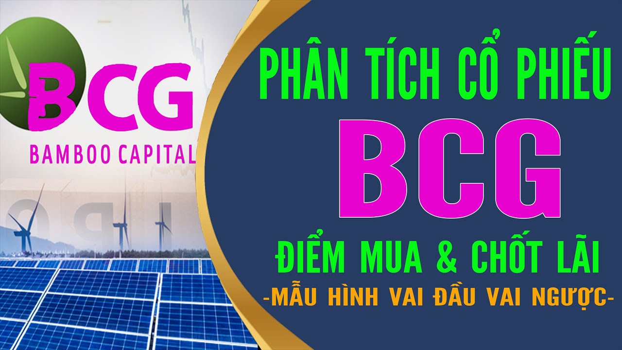 Nhận định cổ phiếu BCG | Cổ phiếu BCG | Đầu tư cổ... - youtube