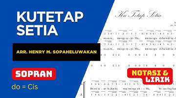 Ku Tetap Setia (Sopran) - Arr. Henry M. Sopaheluwakan