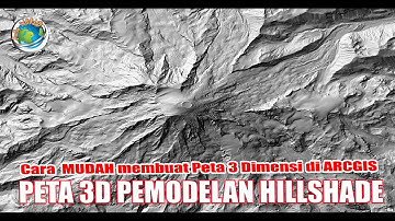 Cara Mudah Membuat Peta 3D Model Hillshade di Arcgis