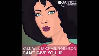 (2016) Yass feat. Michael Robinson - I Can't Give You Up [Original Mix]