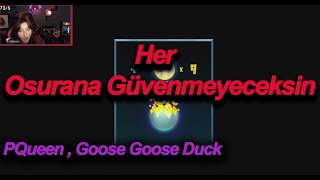 Her Osurana Güvenmeyeceksin Pqueen , Goose Goose Duck