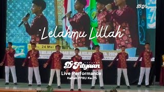 D' FITYAAN | LELAHMU LILLAH | LIVE PERFORMANCE HAFLAH PPRU 75