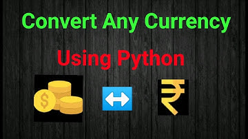 Convert any Currency to any Currency in less than of 4 lines of code in Python | python projects |