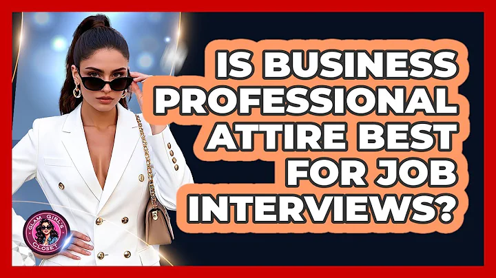 Is Business Professional Attire Best For Job Interviews? - Glam Girl's Closet