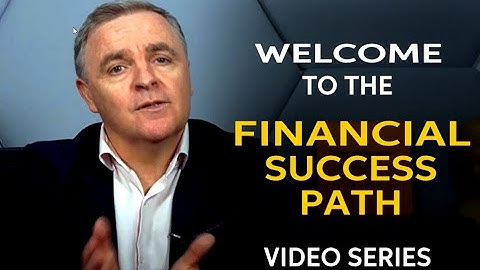 1  Introduction to the Financial Success Path video series