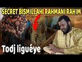 Une grande secret de bismillahi rahmani rahim lou gaw si todj liguye