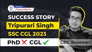 SSC CGL 2023 Topper?| Tripurari Singh CBIC (Examiner) | SUCCESS STORY  ? ssccgl topper ssccgl2023