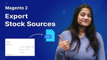 How to export Stock Sources in Magento 2 - Overview