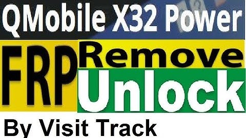 Qmobile X32 Power FRP Unlock