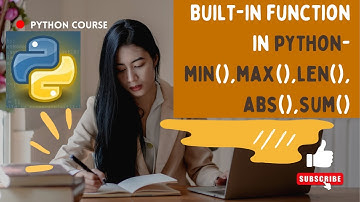 Get Min,Max,len Value in Lists or tuples using min,max,len,round,sum,abs | Python Built-in Functions