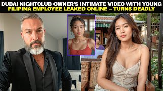 VIP Nightclub Owner’s Hidden Affairs With Filipina Young Staff Leaked Online  Ends in Murder