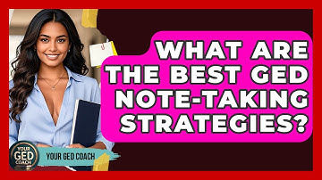 What Are The Best GED Note-taking Strategies? - Your GED Coach
