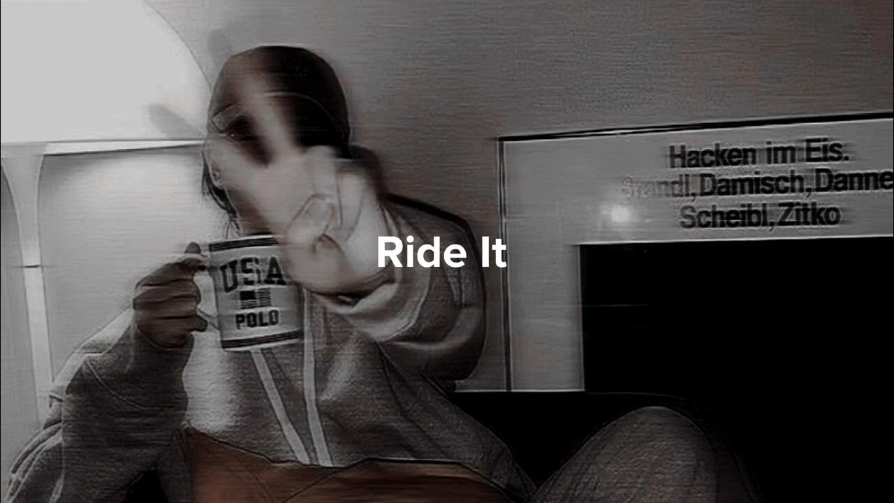 Ride It Slowed + Reverb YouTube