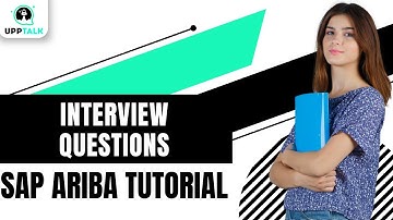 Interview questions | SAP Ariba Course | SAP Ariba Training | SAP Ariba Tutorial | SAP | Upptalk