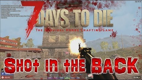 7 Days to Die: A16.1 PvP: Shot in the BACK!