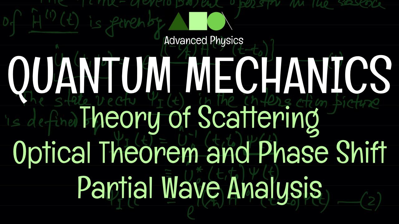 Quantum Mechanics - Theory of Scattering : Optical Theorem and Phase ...