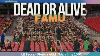 Dead Or Alive (Lil Tecca) - FAMU "Marching 100"| 2024 Band Of The Year | Watch in 4K!!!!