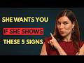 When She Truly Desires You: 5 Powerful Signs | Female Psychology Tips