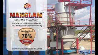 Manglam Gasifier Company In A Thermic Fluid Heater At Ghaziabad- 9649012368, 9773305671, 9773305673