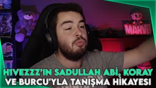 H1Vezzzın Sadullah Abi, Koray Ve Burcuyla Tanışma Hikayesi