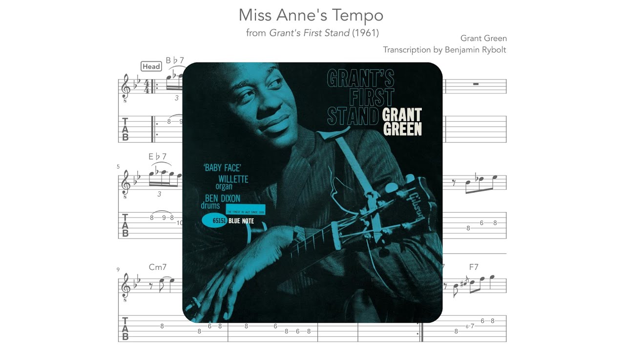 Grant Green | Miss Anne's Tempo from Grant's First Stand (1961) - Transcription w/ TABs Grant Green | Miss Anne's Tempo from Grant's First Stand (1961) - Transcription w/ TABs