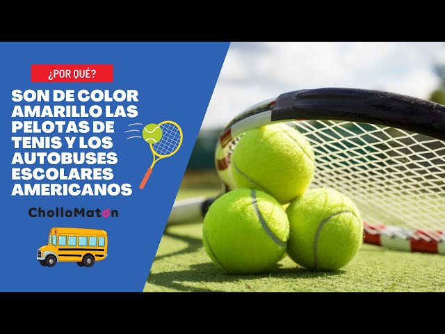 La razón por la que las pelotas de tenis son amarillas, o tal vez