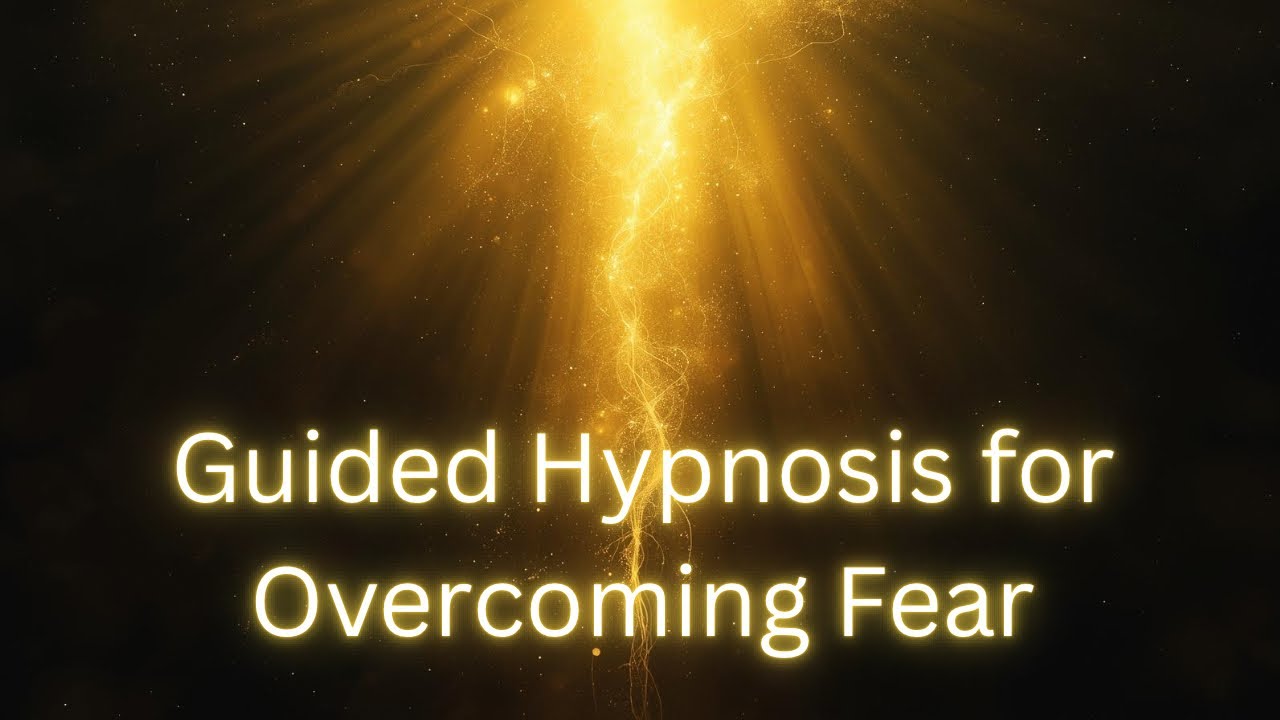 Guided Hypnosis: Overcoming Fear