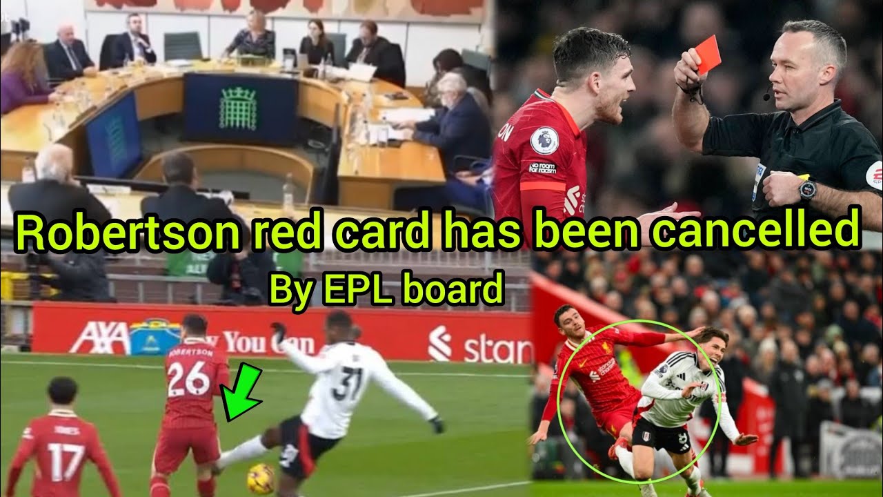 Premier League Board cancels red card for Andy Robertson Fulham vs ...